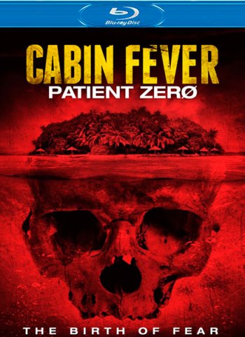 :   / Cabin Fever: Patient Zero (2014) BDRip